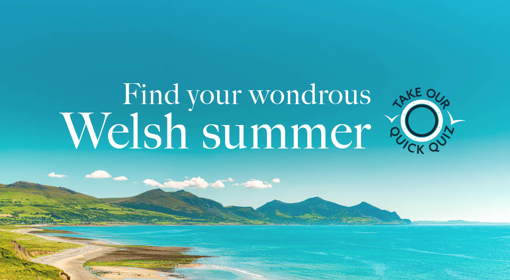 Find your wondrous Welsh summer